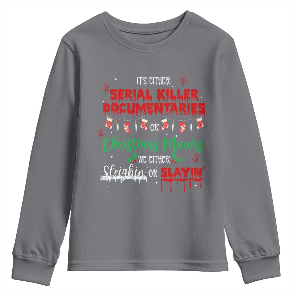 Christmas Criminal Podcast Lover Youth Sweatshirt It's Either Serial Killer Documentaries Or Christmas Movie - Wonder Print Shop