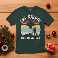Ski Patrol You Fall We Haul T Shirt Funny Skiing Skier Winter Sport - Wonder Print Shop