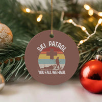 Ski Patrol You Fall We Haul Ceramic Ornament Funny Skiing Skier Winter Sport - Wonder Print Shop