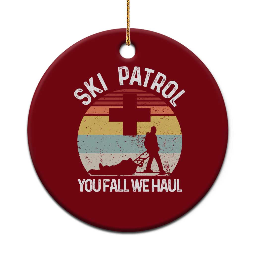 Ski Patrol You Fall We Haul Ceramic Ornament Funny Skiing Skier Winter Sport - Wonder Print Shop