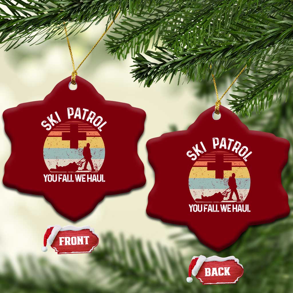 Ski Patrol You Fall We Haul Ceramic Ornament Funny Skiing Skier Winter Sport - Wonder Print Shop