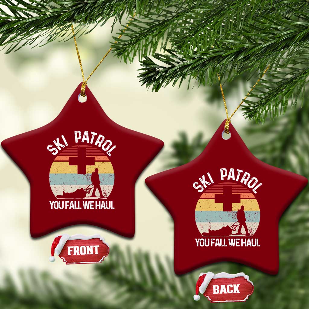 Ski Patrol You Fall We Haul Ceramic Ornament Funny Skiing Skier Winter Sport - Wonder Print Shop