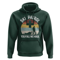 Ski Patrol You Fall We Haul Hoodie Funny Skiing Skier Winter Sport - Wonder Print Shop
