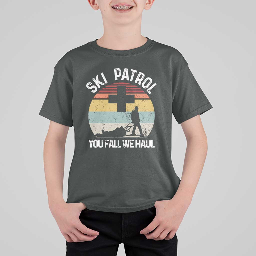 Ski Patrol You Fall We Haul T Shirt For Kid Funny Skiing Skier Winter Sport - Wonder Print Shop