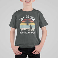 Ski Patrol You Fall We Haul T Shirt For Kid Funny Skiing Skier Winter Sport - Wonder Print Shop