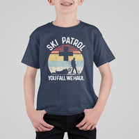 Ski Patrol You Fall We Haul T Shirt For Kid Funny Skiing Skier Winter Sport - Wonder Print Shop
