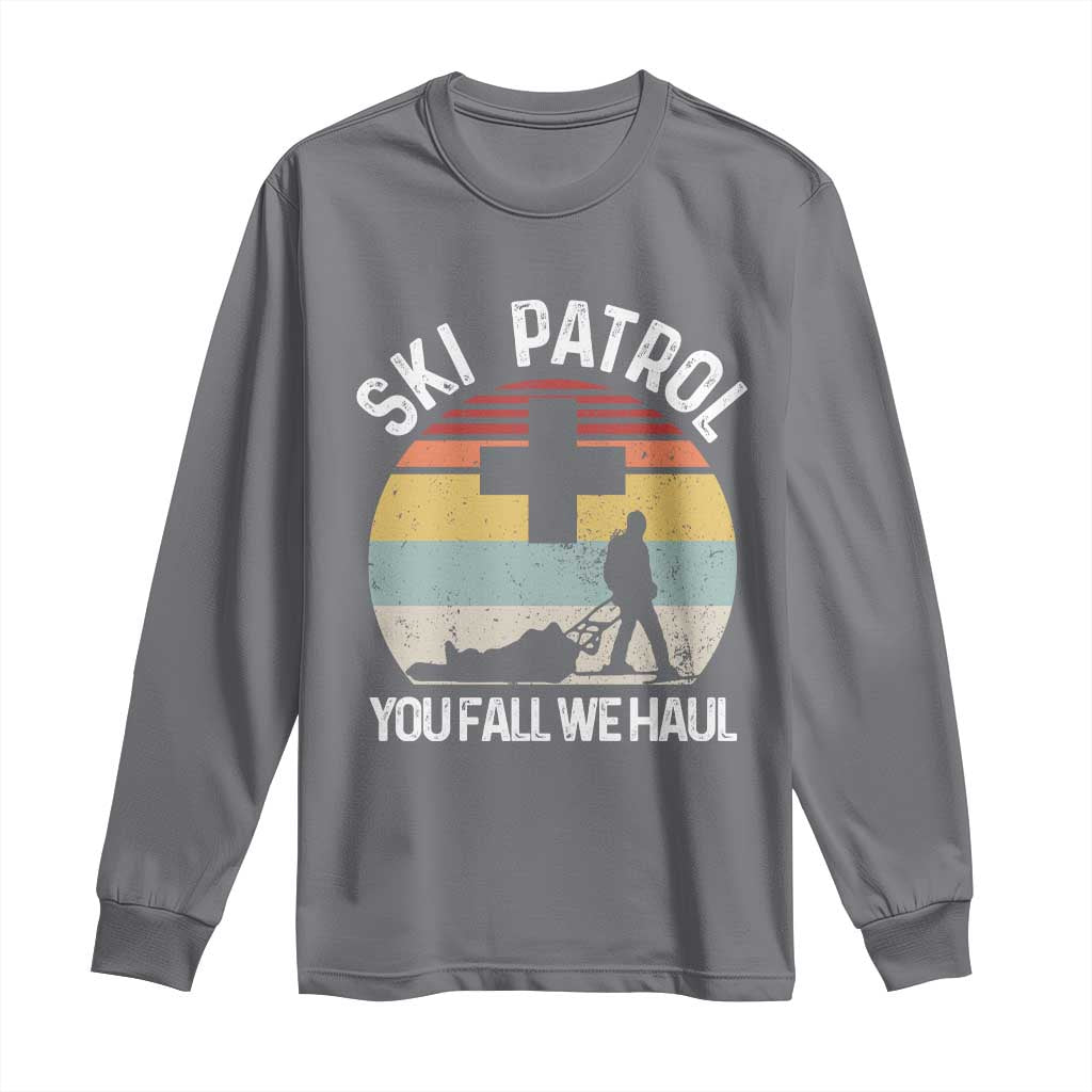 Ski Patrol You Fall We Haul Long Sleeve Shirt Funny Skiing Skier Winter Sport - Wonder Print Shop