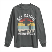 Ski Patrol You Fall We Haul Long Sleeve Shirt Funny Skiing Skier Winter Sport - Wonder Print Shop