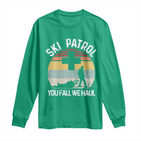 Ski Patrol You Fall We Haul Long Sleeve Shirt Funny Skiing Skier Winter Sport - Wonder Print Shop