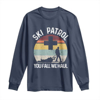 Ski Patrol You Fall We Haul Long Sleeve Shirt Funny Skiing Skier Winter Sport - Wonder Print Shop