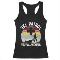Ski Patrol You Fall We Haul Racerback Tank Top Funny Skiing Skier Winter Sport - Wonder Print Shop