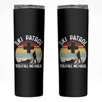 Ski Patrol You Fall We Haul Skinny Tumbler Funny Skiing Skier Winter Sport - Wonder Print Shop