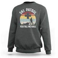 Ski Patrol You Fall We Haul Sweatshirt Funny Skiing Skier Winter Sport - Wonder Print Shop