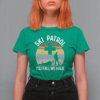 Ski Patrol You Fall We Haul T Shirt For Women Funny Skiing Skier Winter Sport - Wonder Print Shop
