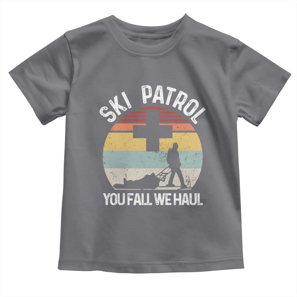Ski Patrol You Fall We Haul Toddler T Shirt Funny Skiing Skier Winter Sport - Wonder Print Shop