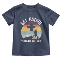 Ski Patrol You Fall We Haul Toddler T Shirt Funny Skiing Skier Winter Sport - Wonder Print Shop