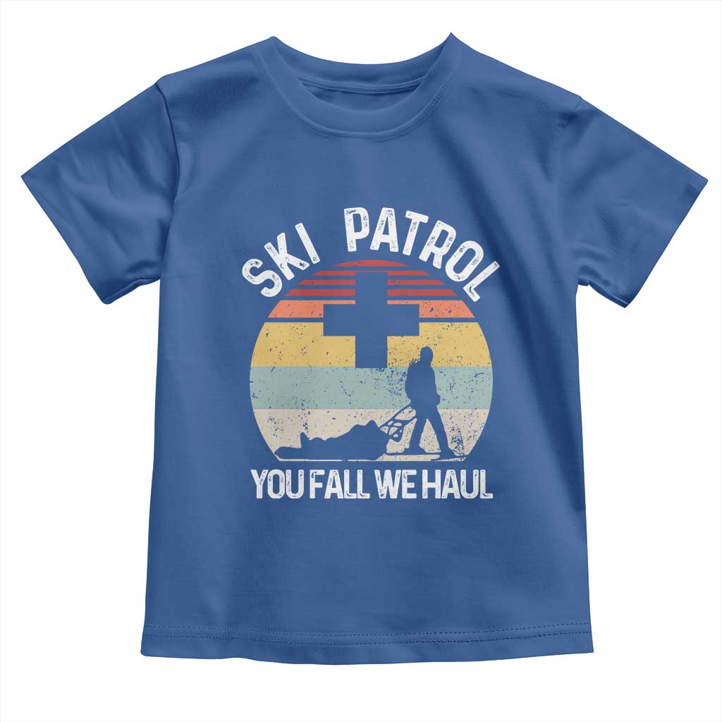 Ski Patrol You Fall We Haul Toddler T Shirt Funny Skiing Skier Winter Sport - Wonder Print Shop