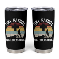 Ski Patrol You Fall We Haul Tumbler Cup Funny Skiing Skier Winter Sport - Wonder Print Shop
