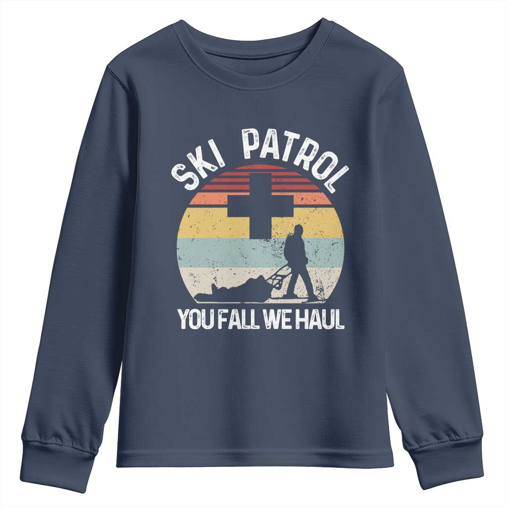 Ski Patrol You Fall We Haul Youth Sweatshirt Funny Skiing Skier Winter Sport - Wonder Print Shop