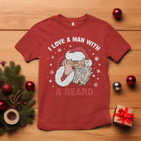 Funny Christmas Santa T Shirt I Love A Man With A Beard Snowflake - Wonder Print Shop