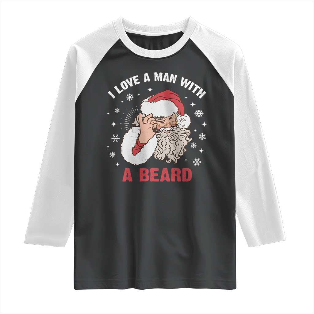 Funny Christmas Santa Raglan Shirt I Love A Man With A Beard Snowflake - Wonder Print Shop