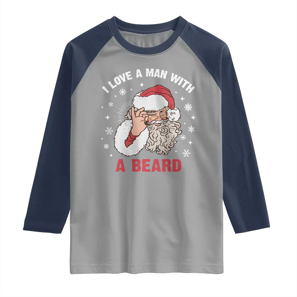 Funny Christmas Santa Raglan Shirt I Love A Man With A Beard Snowflake - Wonder Print Shop
