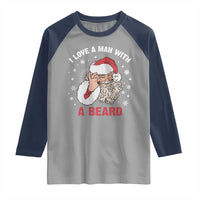 Funny Christmas Santa Raglan Shirt I Love A Man With A Beard Snowflake - Wonder Print Shop