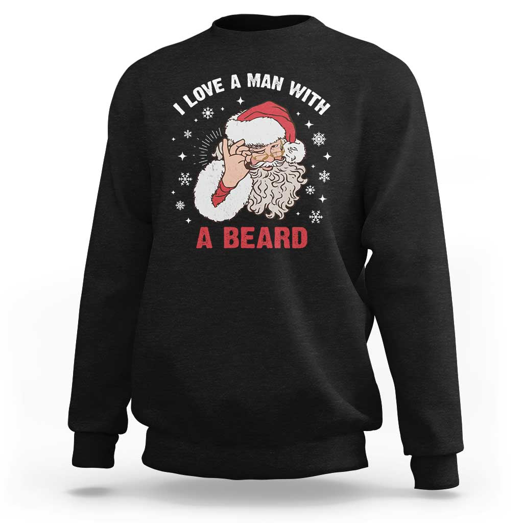 Funny Christmas Santa Sweatshirt I Love A Man With A Beard Snowflake - Wonder Print Shop