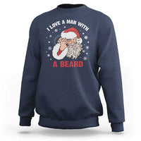 Funny Christmas Santa Sweatshirt I Love A Man With A Beard Snowflake - Wonder Print Shop