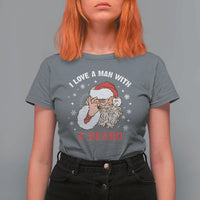 Funny Christmas Santa T Shirt For Women I Love A Man With A Beard Snowflake - Wonder Print Shop