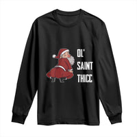 Funny Christmas Naughty Santa Long Sleeve Shirt Ol' Saint Thicc Kiss My Ass