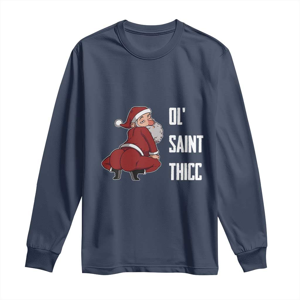 Funny Christmas Naughty Santa Long Sleeve Shirt Ol' Saint Thicc Kiss My Ass