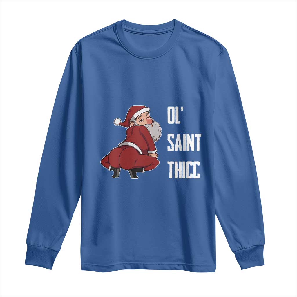 Funny Christmas Naughty Santa Long Sleeve Shirt Ol' Saint Thicc Kiss My Ass