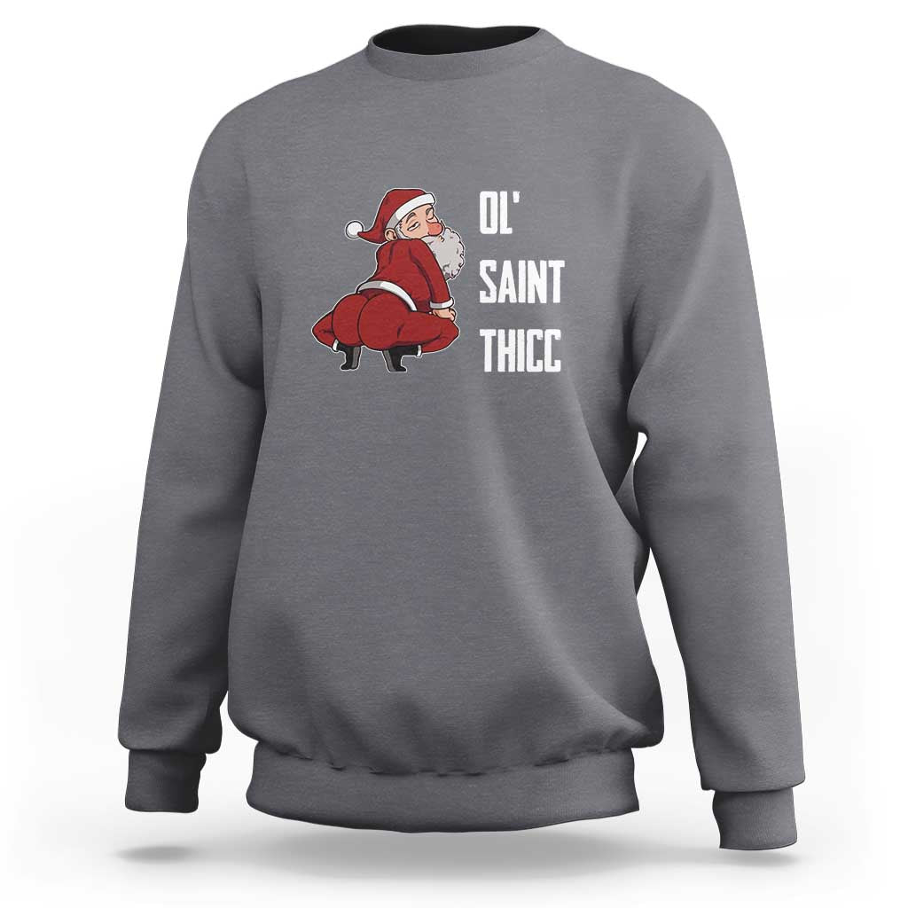 Funny Christmas Naughty Santa Sweatshirt Ol' Saint Thicc Kiss My Ass - Wonder Print Shop