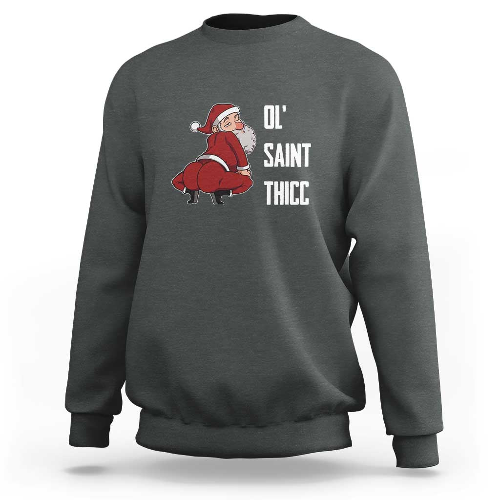 Funny Christmas Naughty Santa Sweatshirt Ol' Saint Thicc Kiss My Ass - Wonder Print Shop
