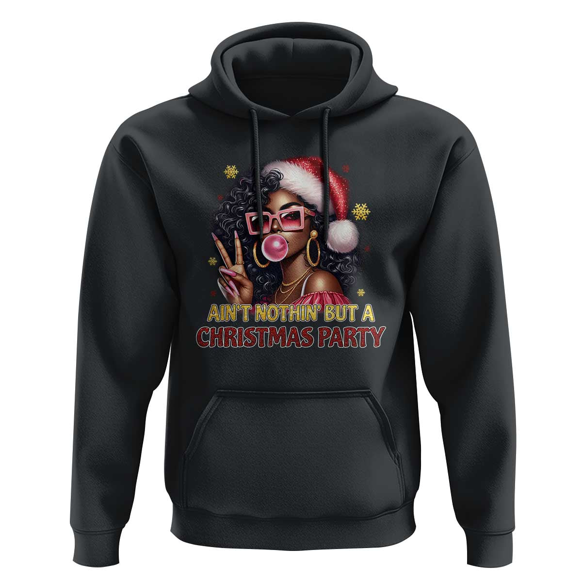 Funny African American Christmas Hoodie Ain't Nothin' But A Christmas Party Black Melanin Santa Girl