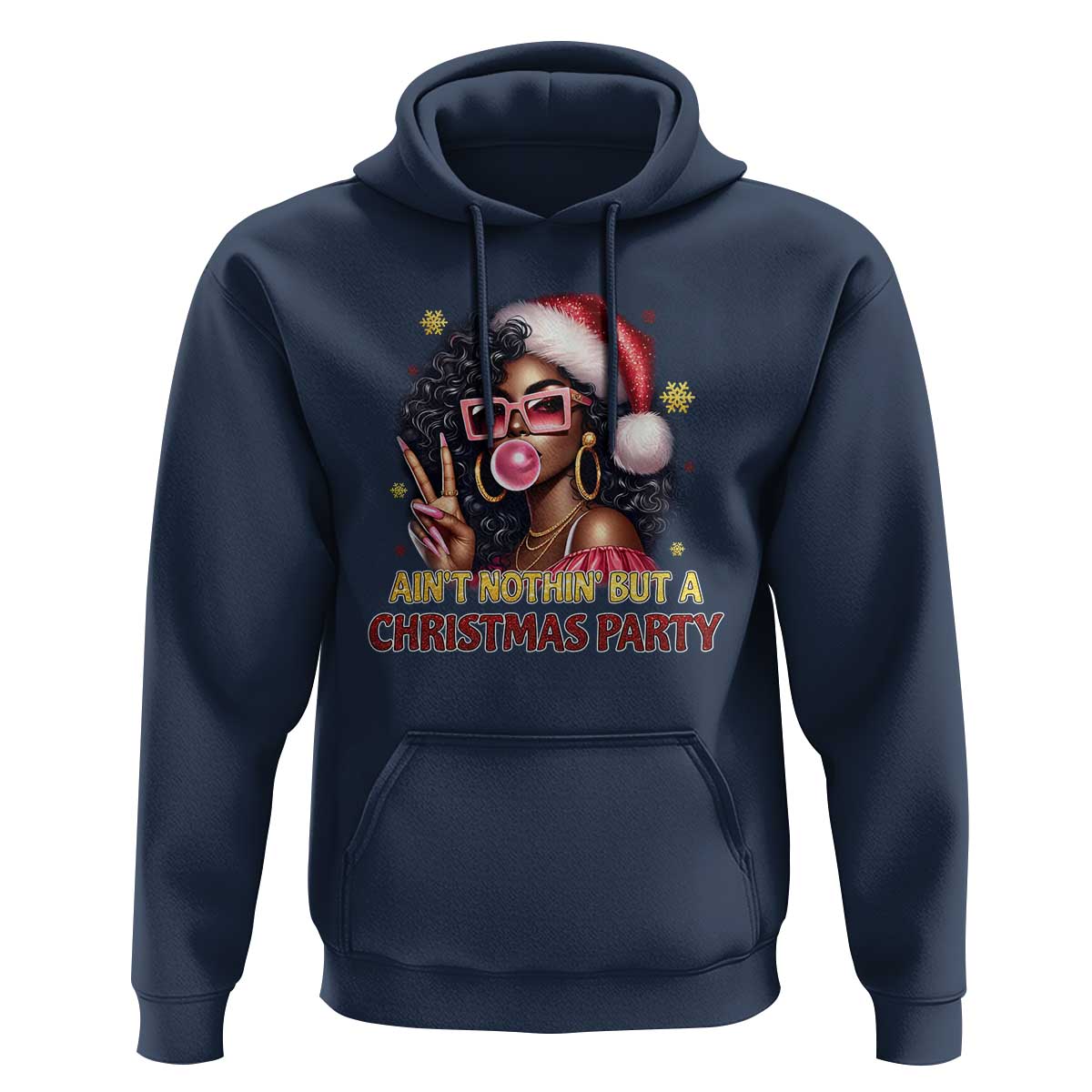 Funny African American Christmas Hoodie Ain't Nothin' But A Christmas Party Black Melanin Santa Girl