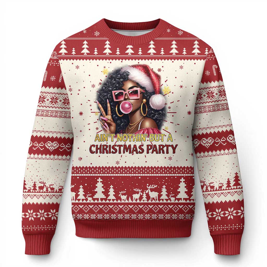 Funny African American Xmas Ugly Christmas Sweater Ain't Nothin' But A Christmas Party Black Melanin Santa Girl - Wonder Print Shop