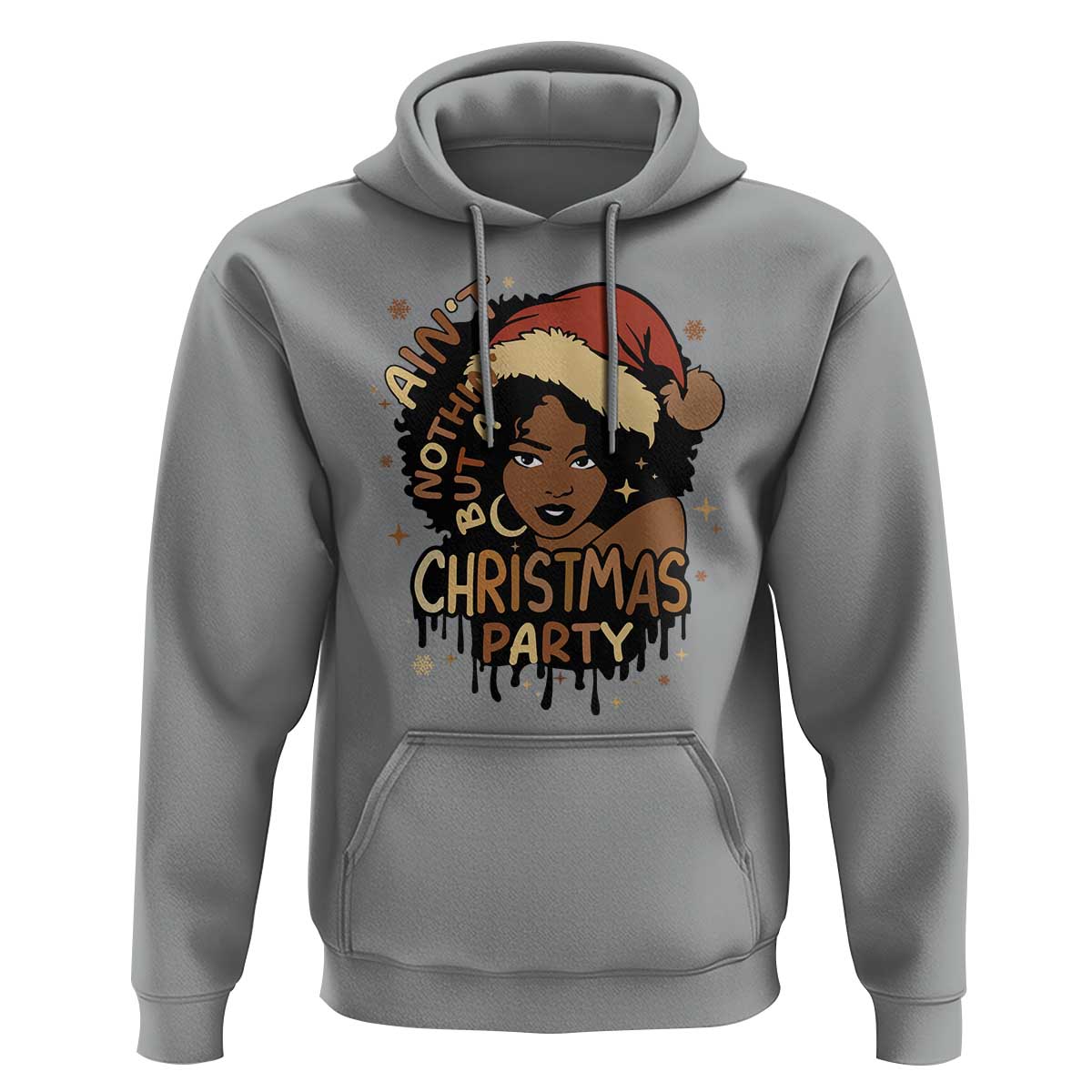 Funny African American Christmas Hoodie Ain't Nothing But A Christmas Party Santa Black Melanin Girl