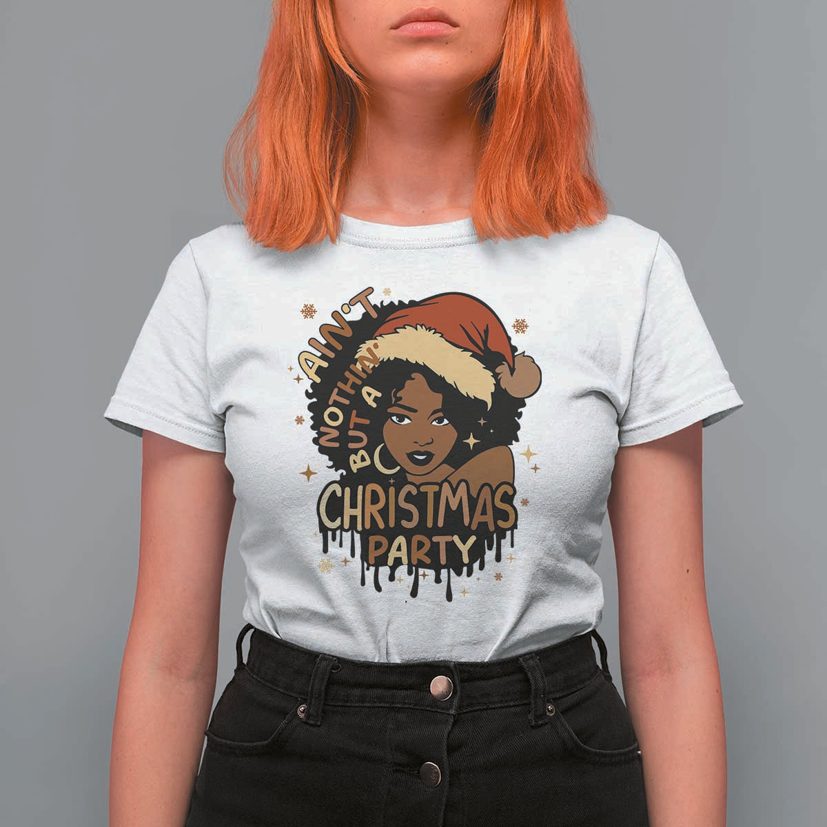 Funny African American Christmas T Shirt For Women Ain't Nothing But A Christmas Party Santa Black Melanin Girl - Wonder Print Shop