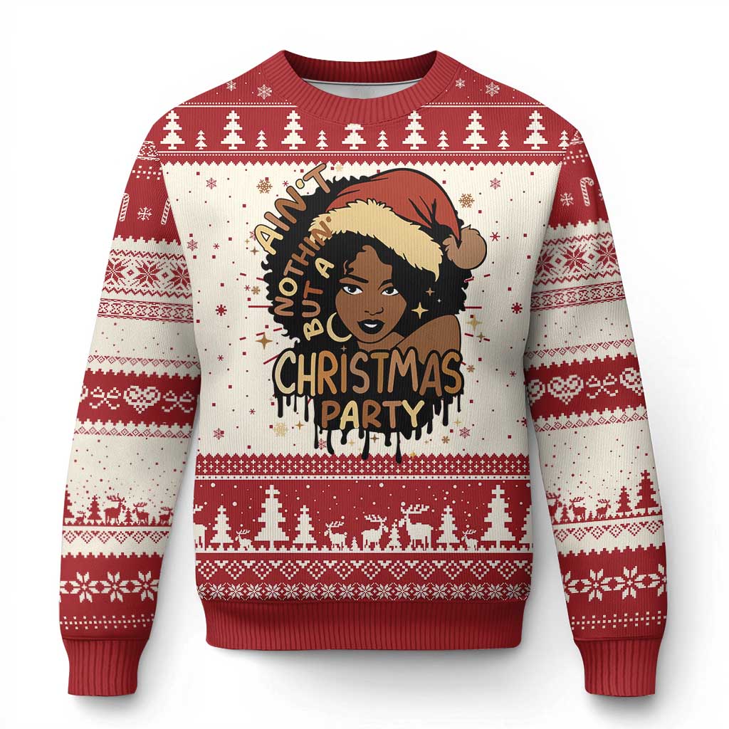 Funny African American Christmas Ugly Christmas Sweater Ain't Nothing But A Christmas Party Santa Black Melanin Girl - Wonder Print Shop