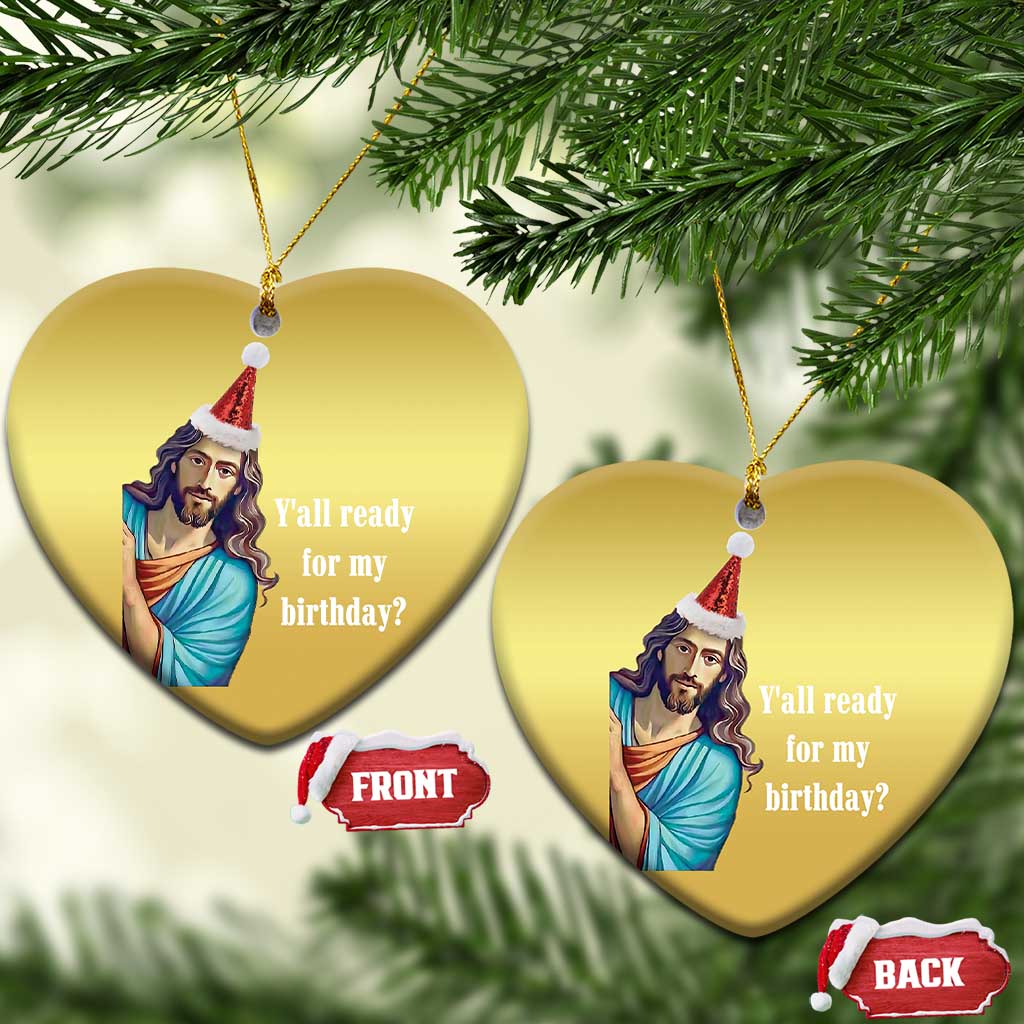 Funny Christian Xmas Christmas Ornament Y'all Ready For My Birthday Religious Jesus - Wonder Print Shop