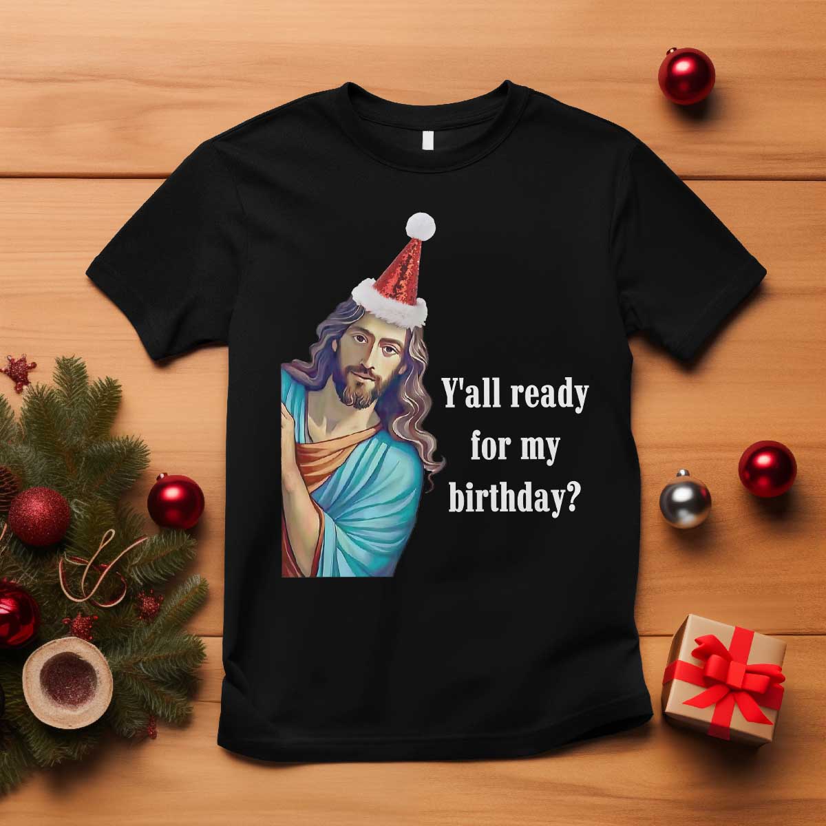 Funny Christian Christmas T Shirt Y'all Ready For My Birthday Religious Jesus - Wonder Print Shop