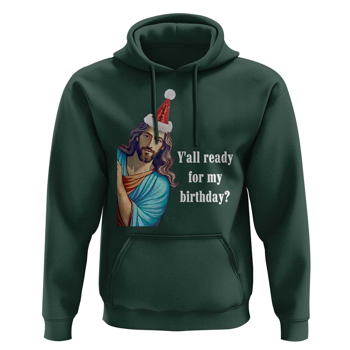 Funny Christian Christmas Hoodie Y'all Ready For My Birthday Religious Jesus