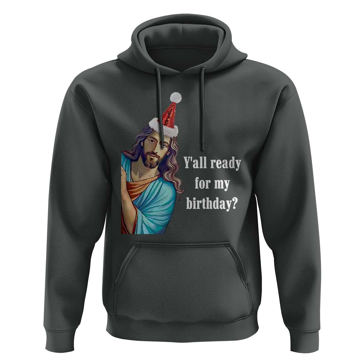 Funny Christian Christmas Hoodie Y'all Ready For My Birthday Religious Jesus