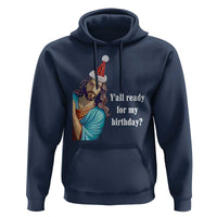Funny Christian Christmas Hoodie Y'all Ready For My Birthday Religious Jesus