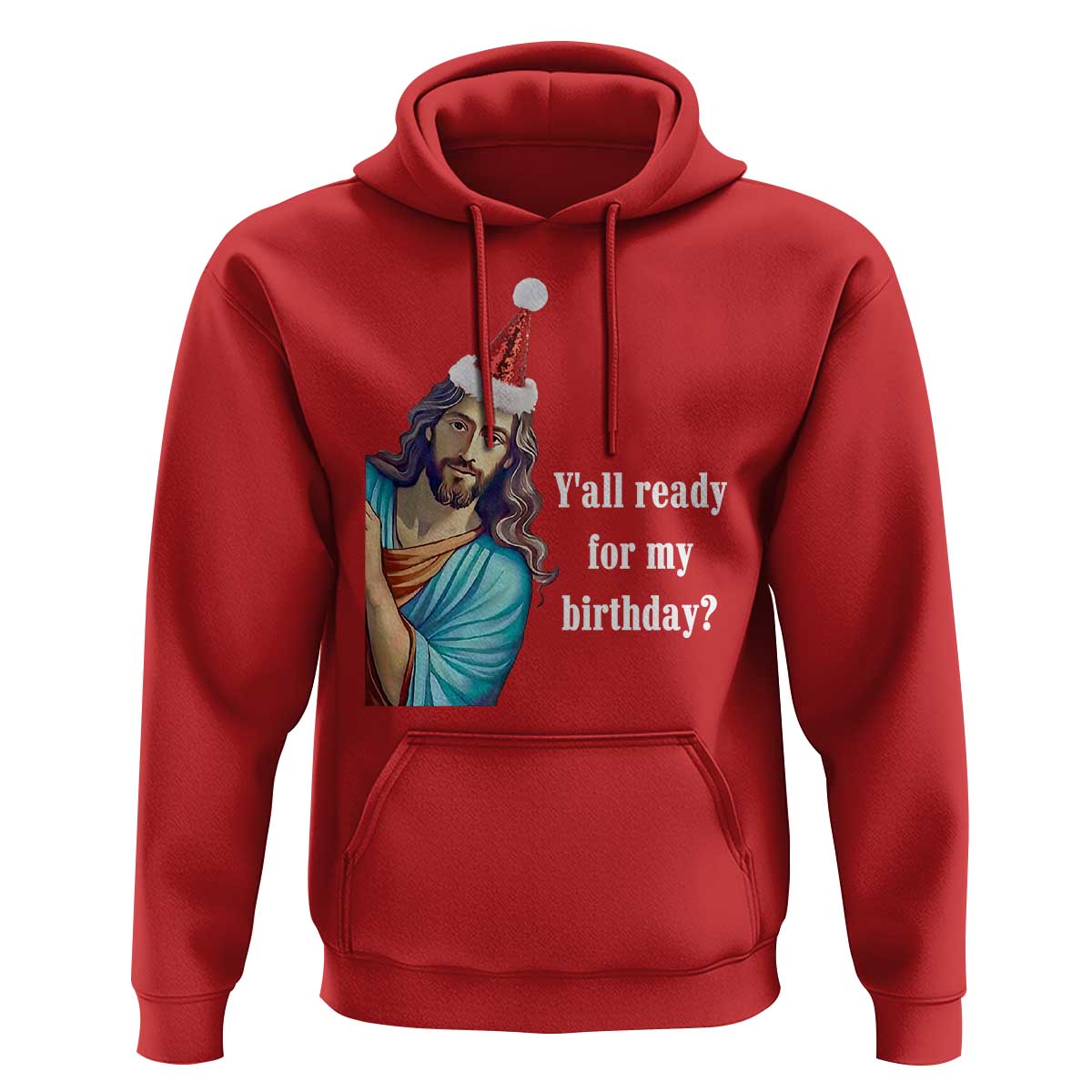 Funny Christian Christmas Hoodie Y'all Ready For My Birthday Religious Jesus
