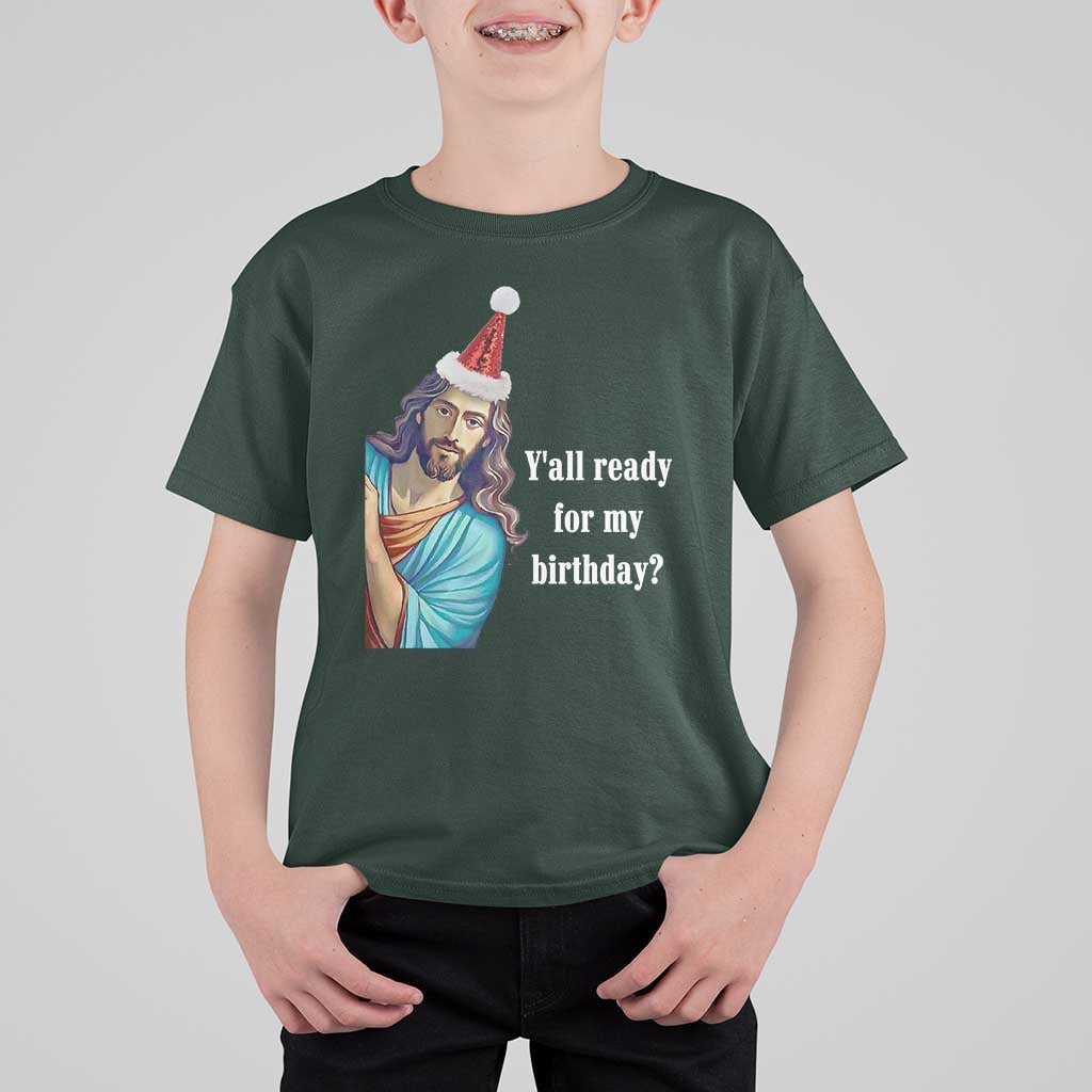 Funny Christian Christmas T Shirt For Kid Y'all Ready For My Birthday Religious Jesus - Wonder Print Shop