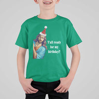 Funny Christian Christmas T Shirt For Kid Y'all Ready For My Birthday Religious Jesus - Wonder Print Shop