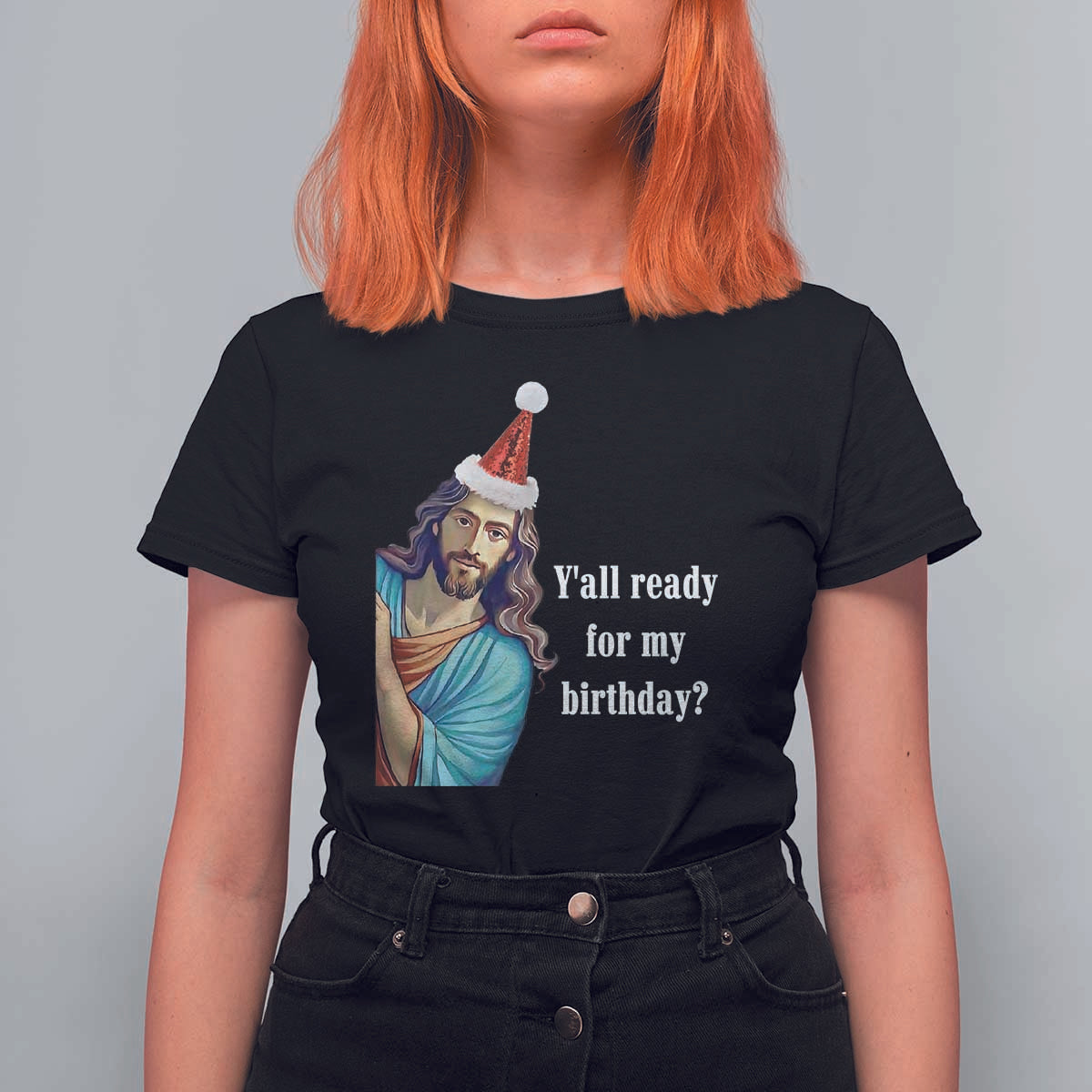 Funny Christian Christmas T Shirt For Women Y'all Ready For My Birthday Religious Jesus - Wonder Print Shop